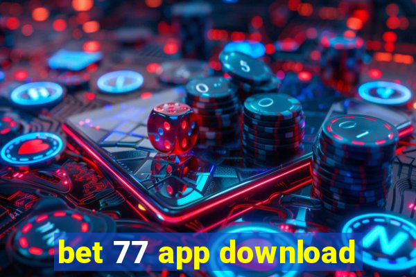 bet 77 app download